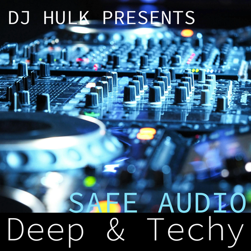 DJ Hulk presents Safe Audio - Deep & Techy