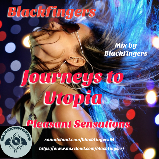 JOURNEYS TO UTOPIA - PLEASANT SENSATIONS