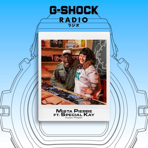 G-SHOCK Radio presents... Funky Fridays with Mista Pierre ft Special Kay - 27/03