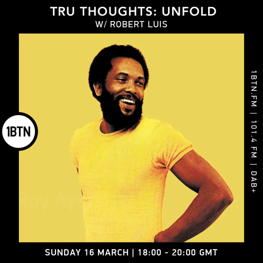 Tru Thoughts : UNFOLD w/ Robert Luis - 16.03.25