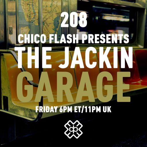 Chico Flash - The Jackin’ Garage (13/01/23)