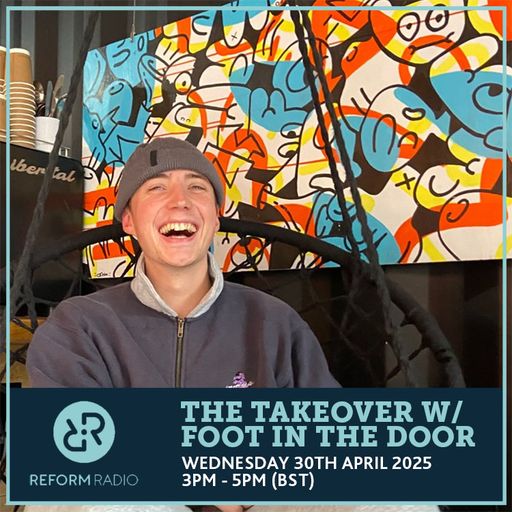 The Takeover w/ Foot In The Door 30th April 2025