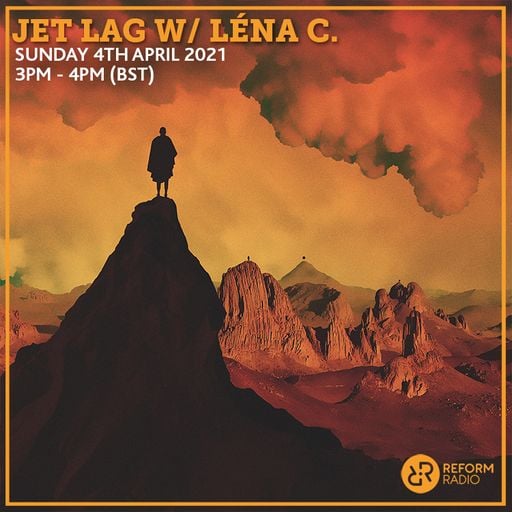 Jet Lag w/ Léna C. 4th April 2021