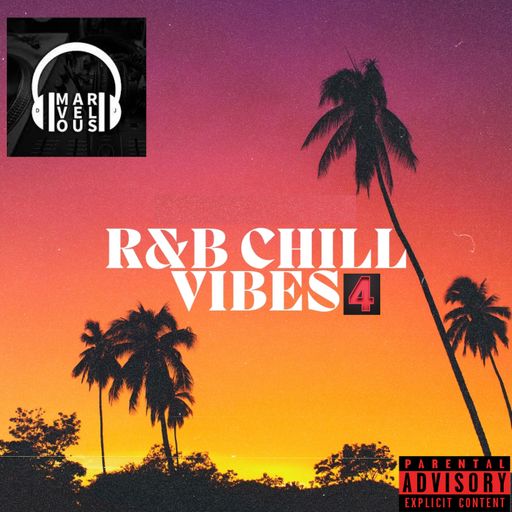R&B CHILL VIBES VOL. 4