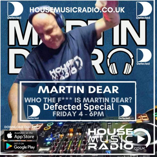 Who The F*** Is Martin Dear? #17 (Defected Special) - Live on House Music Radio 14-06-24