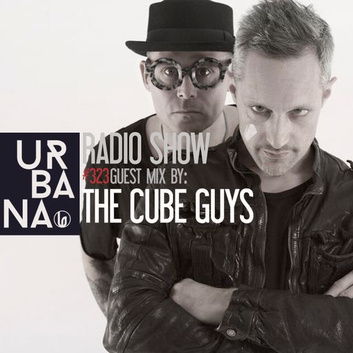 Urbana Radioshow by David Penn Chapter #323::: Guest mix: The Cube Guys