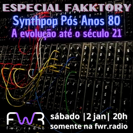 Especial Fakttory - Synthpop pós 80 - 2.1.2021