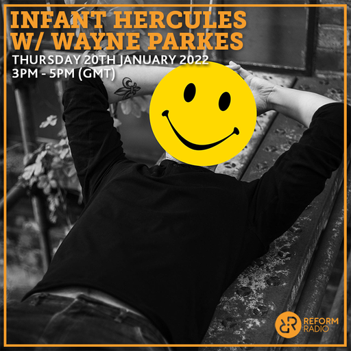 Infant Hercules w/ Wayne Parkes 20th January 2022
