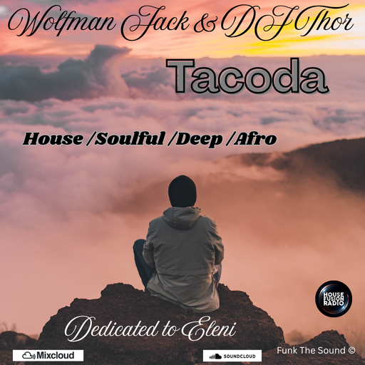 Wolfman Jack & DJ Thor - Tacoda ( House Soulful Deep & Afro )