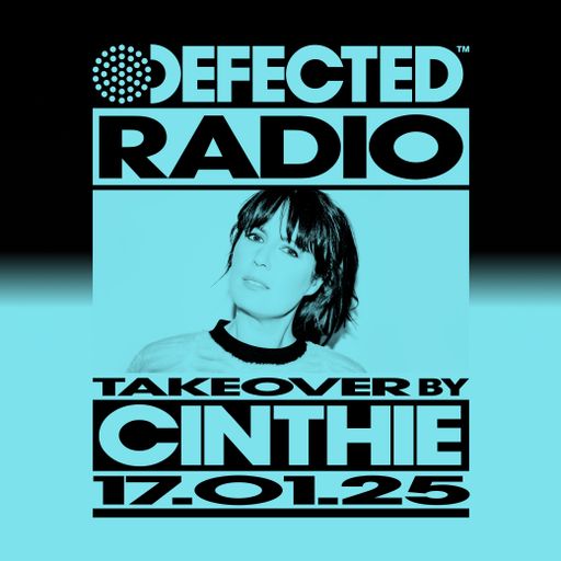 Defected Radio Show: Cinthie Takeover 17.01.25