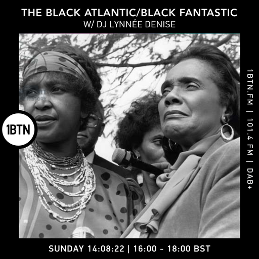 The Black Atlantic/Black fantastic with DJ Lynnée Denise - 14.08.2022
