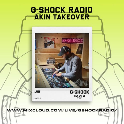 G-SHOCK Radio - AKIN - JB / JASONBOURNESE  - 07/09