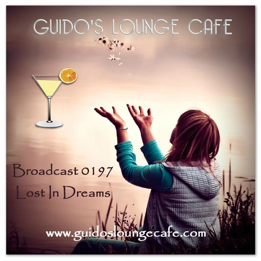 Guido's Lounge Cafe Broadcast 0197 Lost In Dreams (20151211)