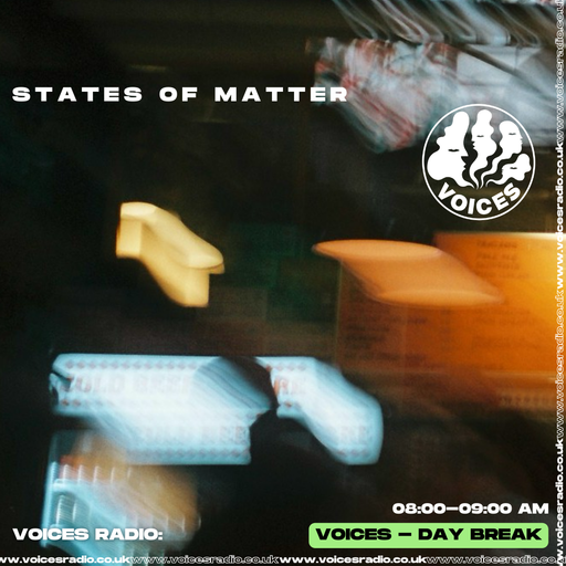 States of Matter w/ Liam - 08/12/2025 - [Voices Radio]