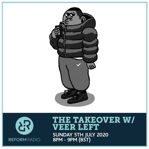 The Takeover w/ Veer Left 5th July 2020