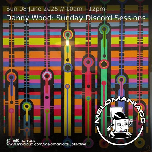 Danny Wood // Sunday Discord Sessions 5 // Melomaniacs Live