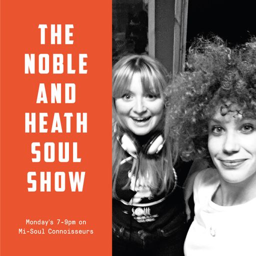 The Noble & Heath Soul Show - 23/4/2018