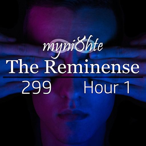 The Reminense 299 - Hour 1
