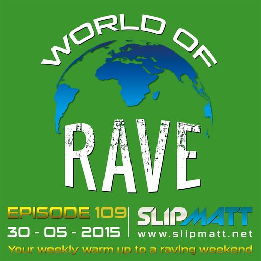 Slipmatt - World Of Rave #109