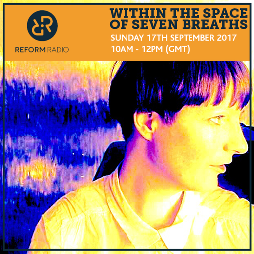 Within The Space of Seven Breaths 17th September 2017