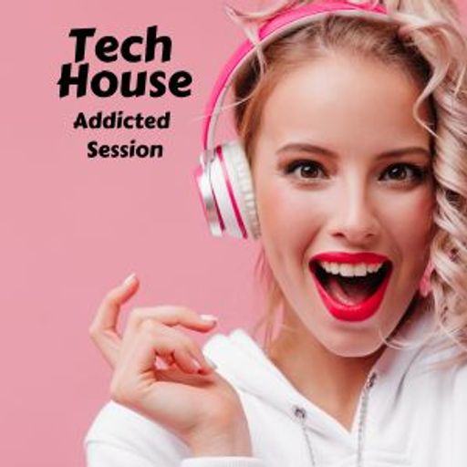 Tech House Addicted Session #121