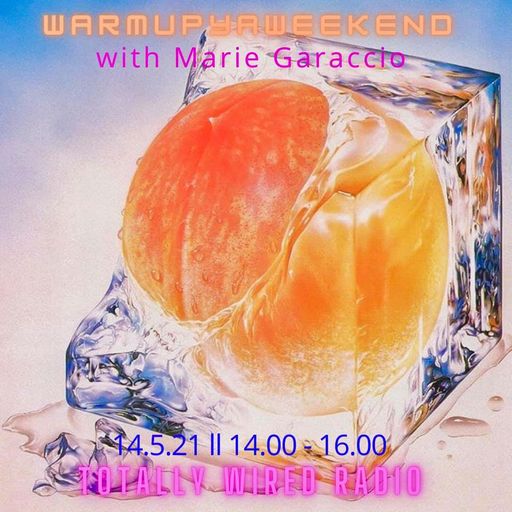 14.05.21 WarmUpYaWeekend - Sassy Wylie with Marie Garaccio #guestmix