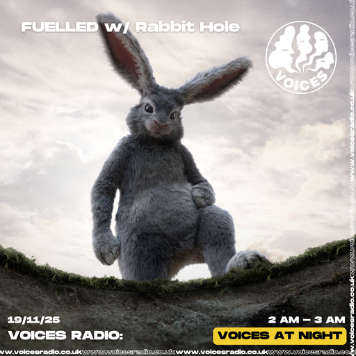 FUELLED w/ Rabbit Hole - 19/11/25 - Voices Radio