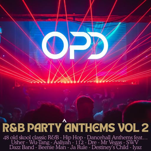 OPD R&B Party Anthems vol 2 - Usher - Wu-Tang - Aaliyah - 112 - Dre - Mr Vegas - SWV - Dazz Band - B