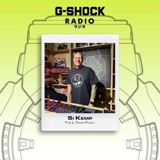 G-SHOCK Radio Presents... The L Train Flow with Si Kemp - 16/10