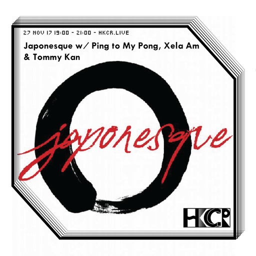 Japonesque w/ Ping to My Pong, Xela Am & Tommy Kan - 27/11/2017
