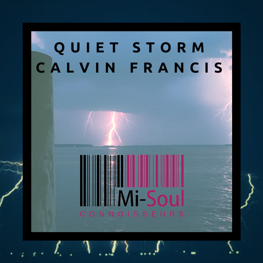 Quiet Storm w/ Calvin Francis - 09.11.17