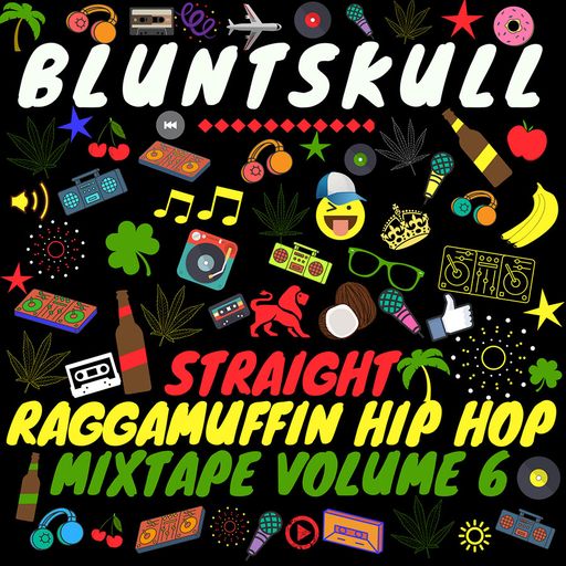 Straight Raggamuffin Hip Hop Mixtape Vol. 6