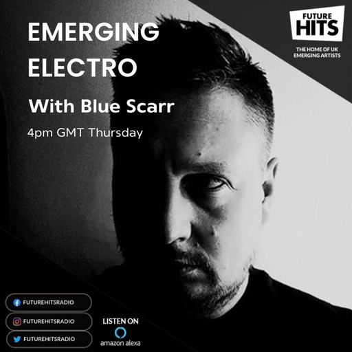 Emerging Electro with Blue Scarr 18th July 2024