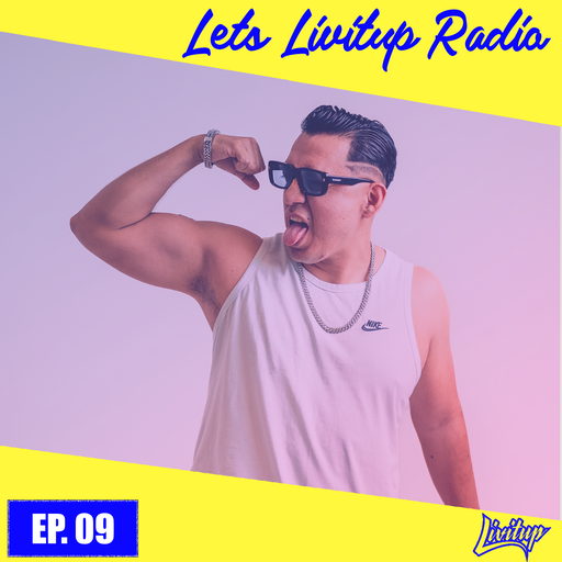 Lets Livitup Radio EP. 09 - DJ Livitup Miami
