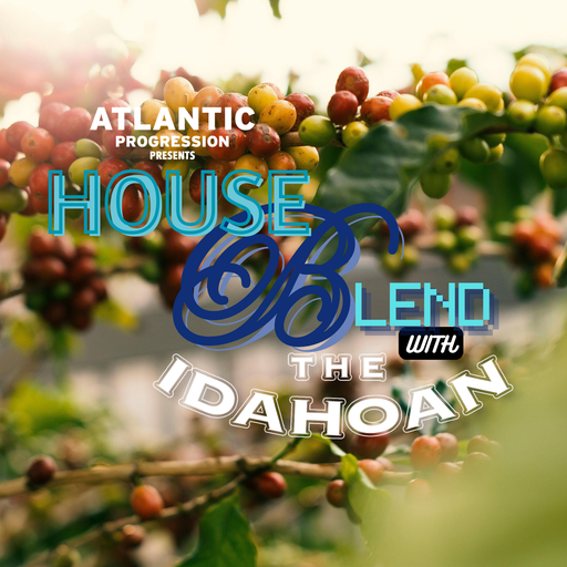 House Blend with The Idahoan - Vol 13