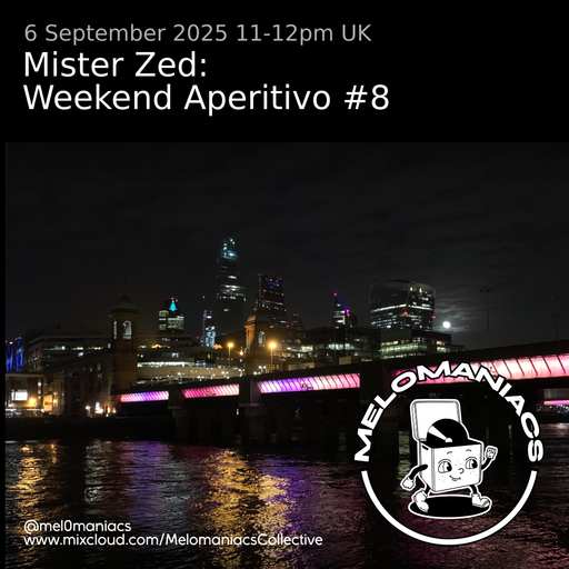 Mister Zed //Weekend Aperitivo #8 // 06.09.25 // Melomaniacs Live