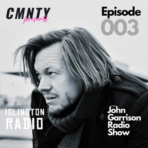 CMNTY #13: The John Garrison Radio Show (23/02/2022)