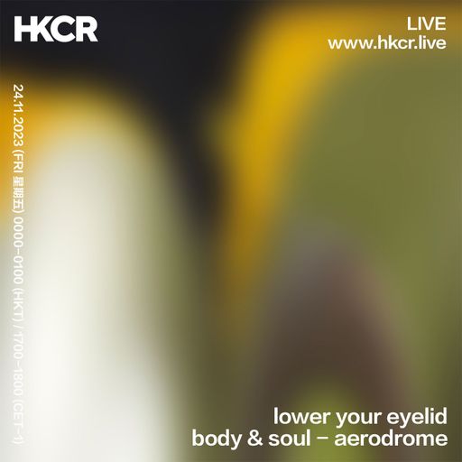 lower your eyelid w body & soul: aerodrome - 23/11/2023