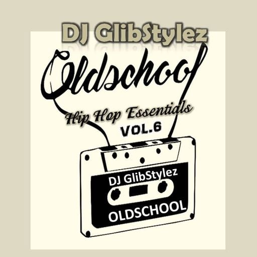 DJ GlibStylez - Oldschool Hip Hop Essentials Vol.6