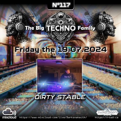 THE BIG TECHNO FAMILY 117 "Guest Mix Hard Techno By Dirty Stable" Radio TwoDragons 19.7.2024