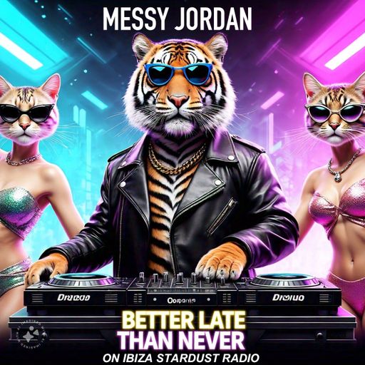 Messy Jordan	-	Better Late Than Never
