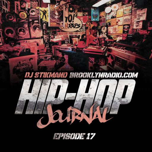 Hip Hop Journal Episode 17 w/ DJ Stikmand