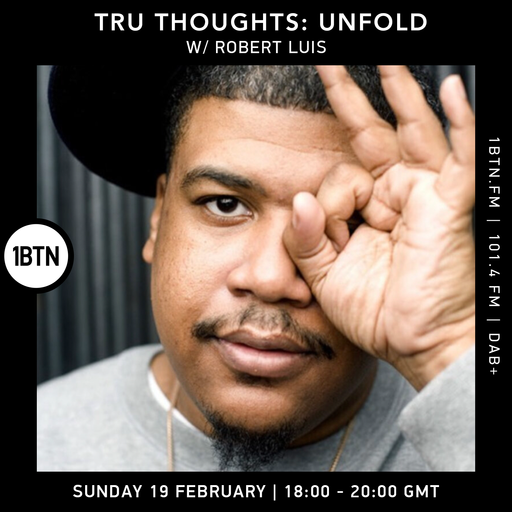 Tru-Thoughts: Unfold with Robert Luis - 19.02.2023