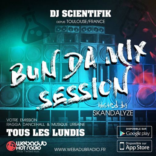 DJ Scientifik - 2017-04-03-Bun Da Mix Session - EP 7 (Hosted By Skandalyze) (Radio Show 2017)