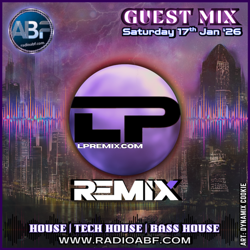 LP Remix | Radio ABF | 17/01/2026 | House & Tech, Bass House