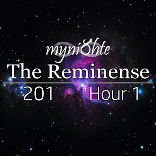 The Reminense 201 - Hour 1