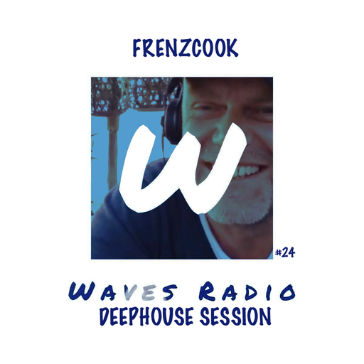 FRENZCOOK for Waves Radio #24 - DeepHouse Session
