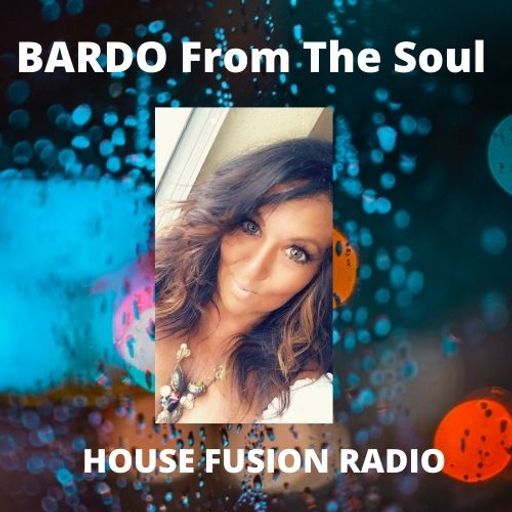 BARDO  From The Soul - House Fusion Weeknder 22/1/21