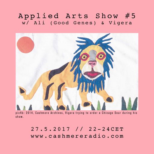 Applied Arts Show #5 with Ali (Good Genes) & Vigera 27.5.2017