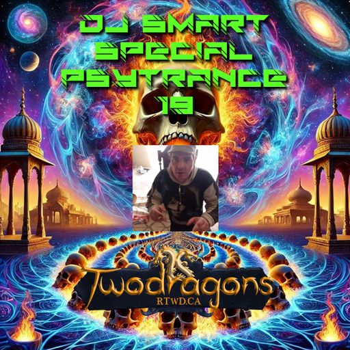 Special Psytrance 19 DJ Smart ! Radio TwoDragons 15.8.2024